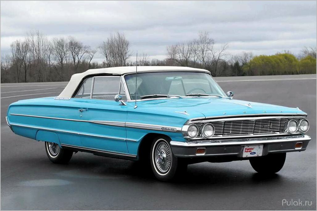 История и особенности легендарного автомобиля Ford Galaxie